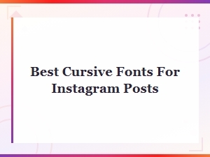 Best Cursive Fonts to Elevate Your Instagram Posts