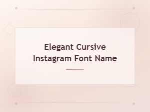 Elegant Cursive Instagram Font Names You'll Love