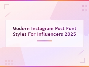 Modern Instagram Font Styles Influencers Will Love